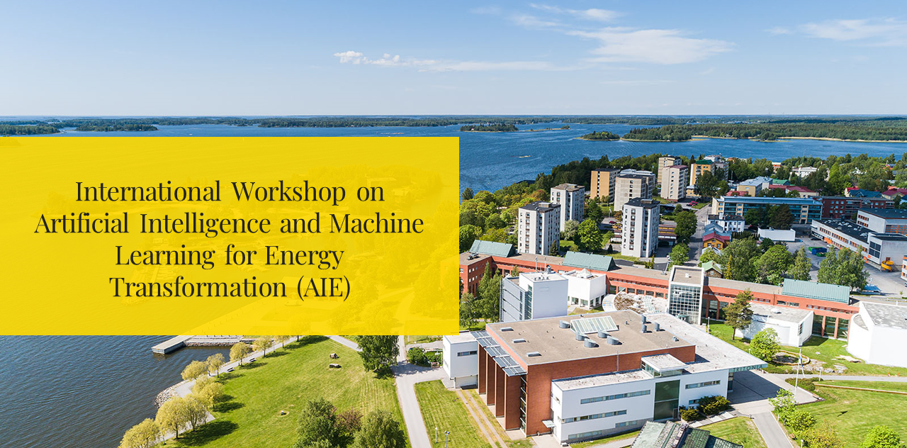 International Workshop on Artificial Intelligence and Machine Learning for Energy Transformation (AIE)